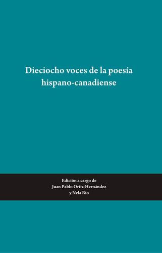 Cover for Dieciocho voces de la poesía hispano-canadiense