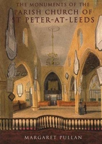 Cover for The monuments of the Parish Church of St. Peter-at-Leeds