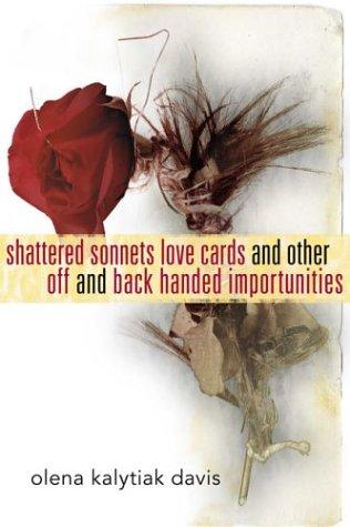 Cover for Shattered sonnets, love cards, and other off and back handed importunities