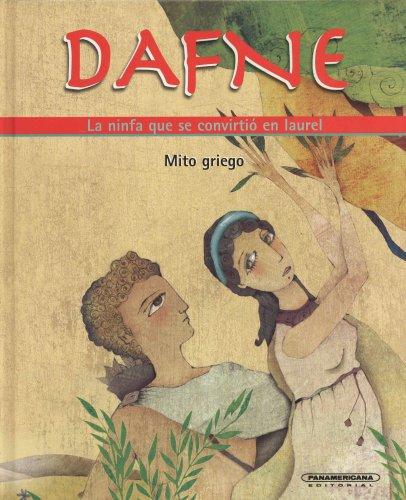 Cover for Dafne. La ninfa que se convirtio en laurel (Mitos para niÃ±os) (Mitos Para Nios)