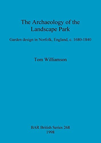 Cover for The Archaeology of the Landscape Park (British Archaeological Reports (BAR) British)