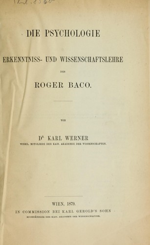 Cover for Die Psychologie, Erkenntniss- und Wissenschaftslehre des Roger Bacons