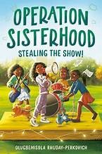 Cover for Operation Sisterhood: Stealing the show!