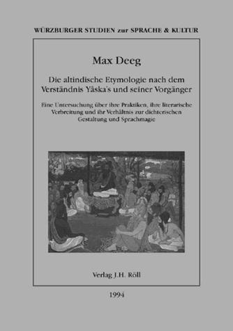 Cover for Die altindische Etymologie nach dem Verständnis Yāska's und seiner Vorgänger