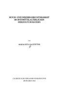 Cover for Hoch-und Niedergerichtsbarkeit im Spätmittelalterlichen Herzogtum Bayern