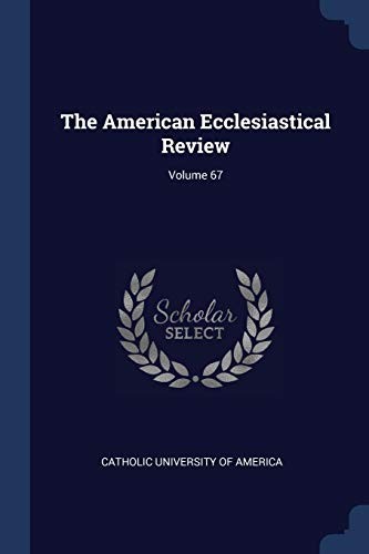 Cover for American Ecclesiastical Review; Volume 67