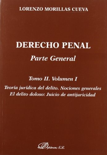 Cover for Derecho Penal. Parte General. Teoría jurídica del delito. Nociones generales. El delito doloso