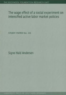 Cover for The Wage Effect Of A Social Experiment On Intensified Active Labor Market Policies