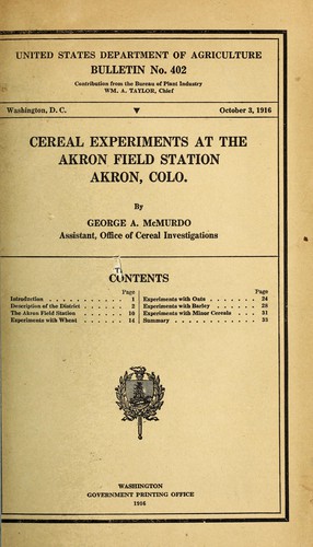 Cover for Cereal experiments at the Akron field station, Akron, Colo