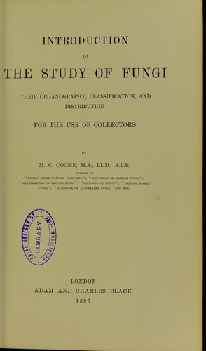 Cover for Introduction to the study of fungi : their organography, classification and distribution, for the use of collectors