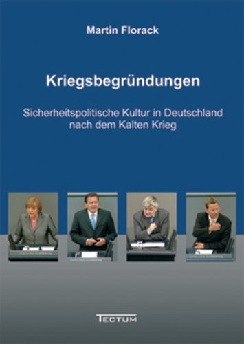 Cover for Kriegsbegr undungen: sicherheitspolitische Kultur in Deutschland nach dem Kalten Krieg
