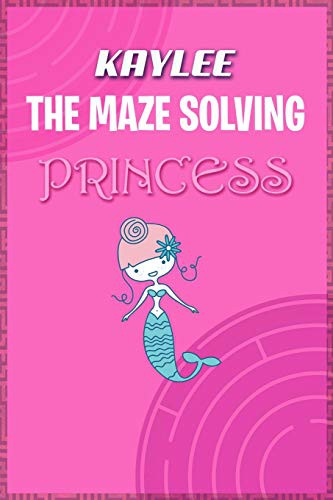 Cover for Kaylee the Maze Solving Princess
