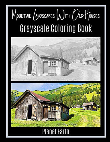 Cover for Mountain Landscapes With Old Houses Grayscale Coloring Book