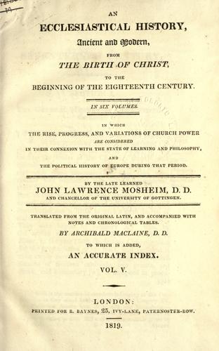 Cover for ecclesiastical history, ancient and modern, from the birth of Christ to the beginning of the eighteenth century