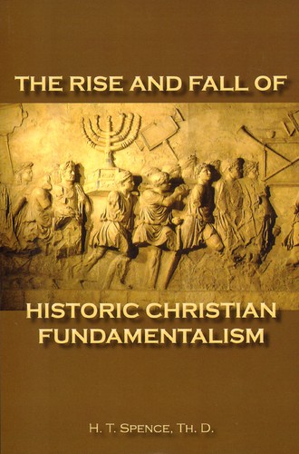 Cover for The Rise and Fall of Historic Christian Fundamentalism