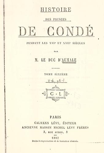 Cover for Histoire des princes de Condé pendant les XVIe et XVIIe siècles