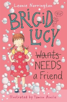 Cover for Brigid Lucy Needs A Friend