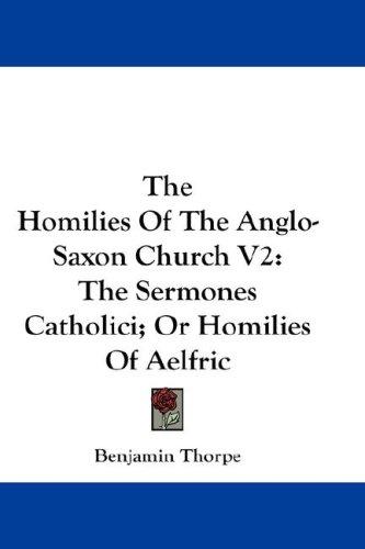 Cover for The Homilies Of The Anglo-Saxon Church V2