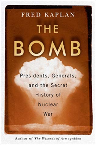 Cover for The Bomb: Presidents, Generals, and the Secret History of Nuclear War