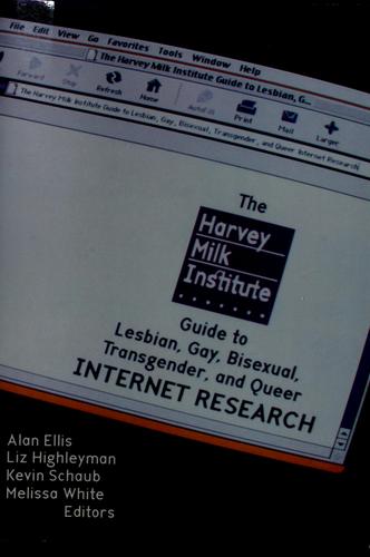 Cover for The Harvey Milk Institute guide to lesbian, gay, bisexual, transgender, and queer internet research
