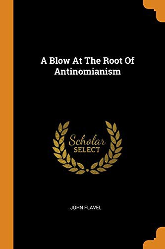 Cover for A Blow at the Root of Antinomianism