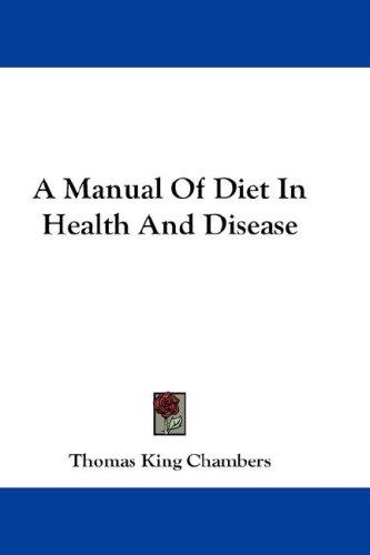 Cover for A Manual Of Diet In Health And Disease