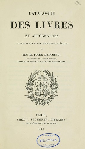 Cover for Catalogue des livres et autographes composant la bibliothèque de feu M. Fossé-Darcosse