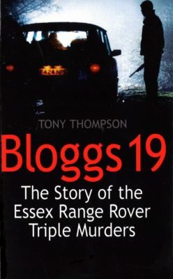 Cover for Bloggs 19 The Story Of The Essex Range Rover Triple Murders