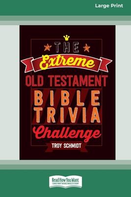 Cover for Extreme Old Testament Bible Trivia Challenge [Standard Large Print 16 Pt Edition]