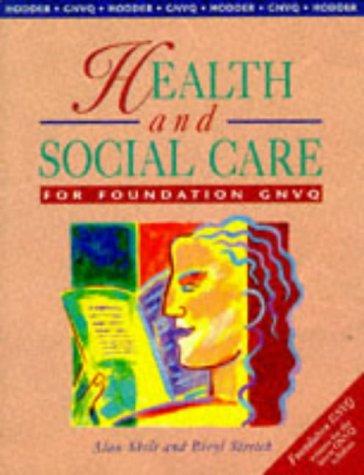 Cover for Health and Social Care for Foundation GNVQ (Hodder GNVQ S.)