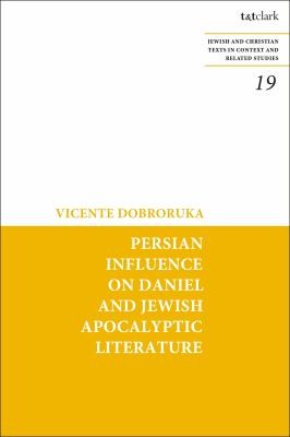 Cover for Persian Influence on Daniel and Jewish Apocalyptic Literature