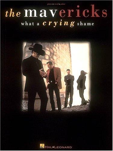 Cover for The Mavericks - What A Crying Shame