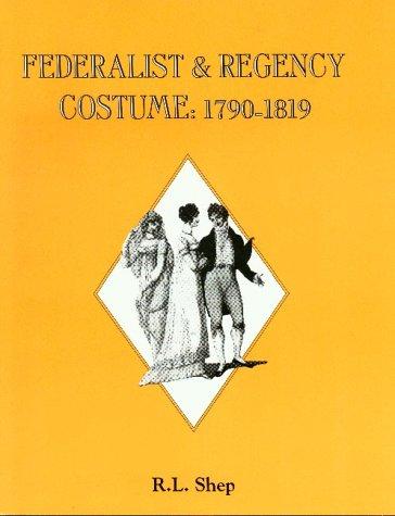 Cover for Federalist & Regency costume, 1790-1819