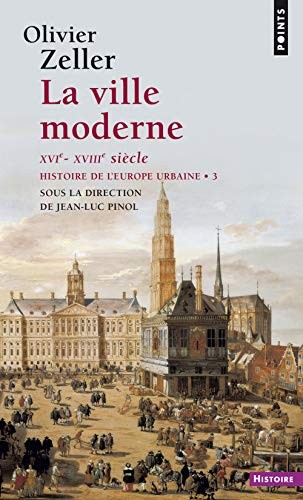 Cover for La Ville moderne XVIe- XVIIIe siècle. Histoire de l'Europe urbaine