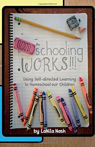 Cover for Unschooling Works!!!