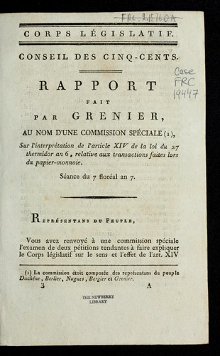 Cover for Rapport fait par Grenier, au nom d'une commission spe ciale, sur l'interpre tation de l'article XIV de la loi du 27 thermidor an 6, relative aux transactions faites lors du papier-monnoie