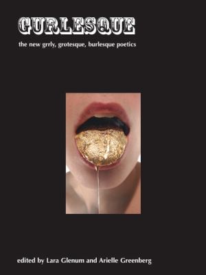 Cover for Gurlesque The New Grrly Grotesque Burlesque Poetics