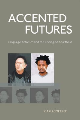 Cover for Accented Futures Language Activism And The Ending Of Apartheid