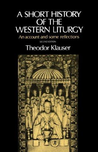 Cover for A short history of the western liturgy ; an account and some reflections