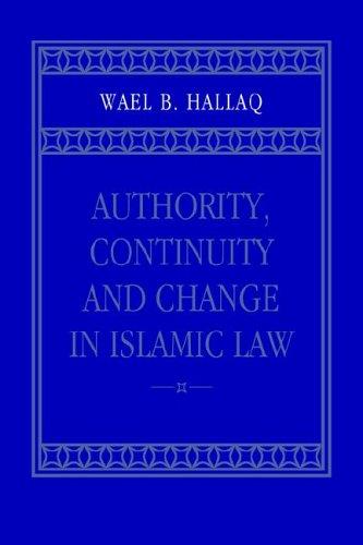Cover for Authority, Continuity and Change in Islamic Law