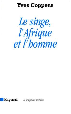 Cover for Le Singe, l'Afrique et l'homme