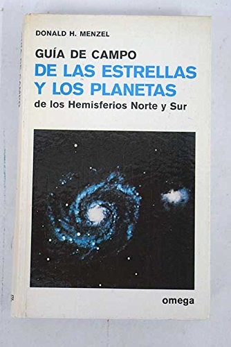 Cover for Guía de campo de las estrellas y los planetas de los hemisferios Norte y Sur