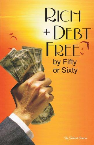 Cover for Rich + Debt Free by Fifty or Sixty