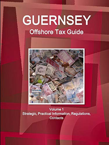 Cover for Guernsey Offshore Tax Guide Volume 1 Strategic, Practical Information, Regulations, Contacts