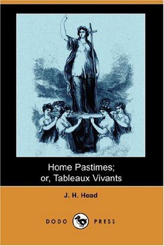 Cover for Home Pastimes; or, Tableaux Vivants (Dodo Press)