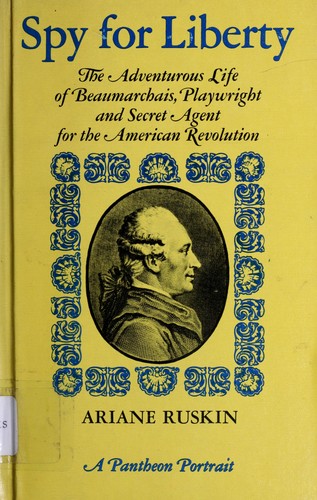 Cover for Spy for liberty: the adventurous life of Beaumarchais
