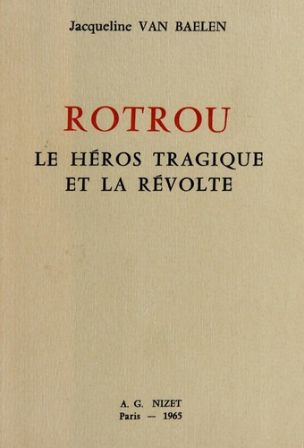 Cover for Rotrou, le héros tragique et la révolte