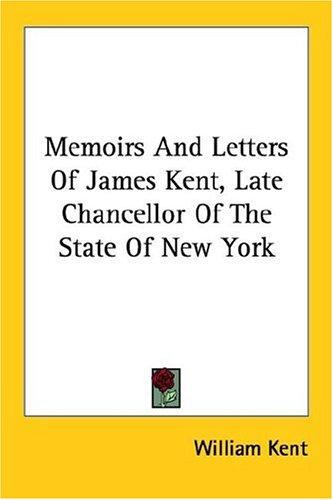 Cover for Memoirs and Letters of James Kent, Late Chancellor of the State of New York