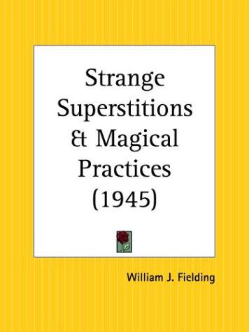 Cover for Strange Superstitions and Magical Practices