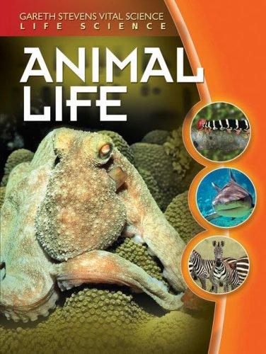 Cover for Animal Life (Gareth Stevens Vital Science: Life Science)